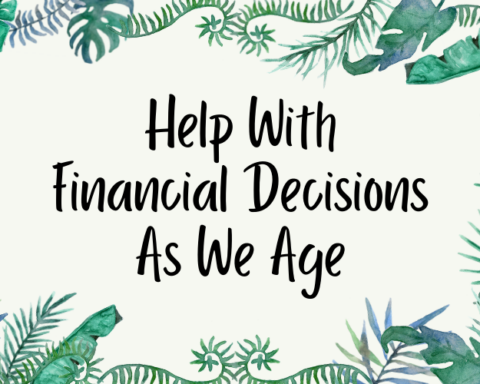 Help With Financial Decisions As We Age