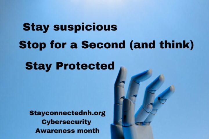 robotic hand in background, words state Stay Suspicious, Stop for a second, stay protected