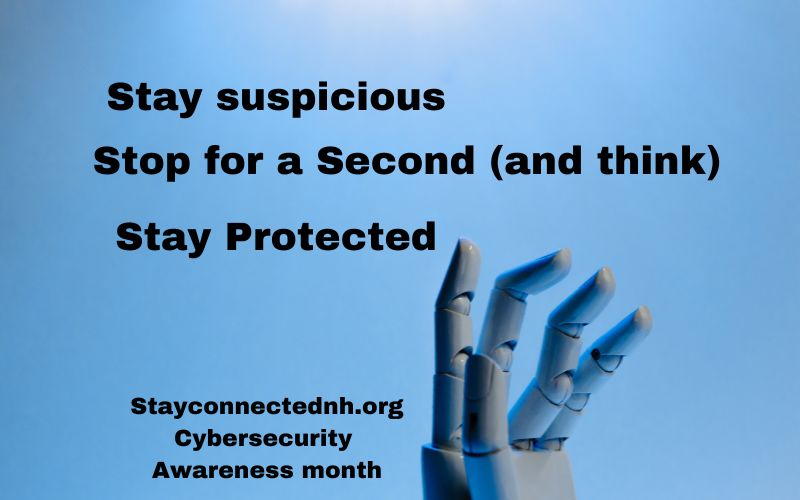 robotic hand in background, words state Stay Suspicious, Stop for a second, stay protected