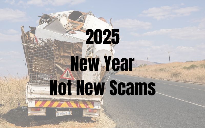 Truck in background loaded with old used appliances. Text in front stating 2025 New Year Not New Scams